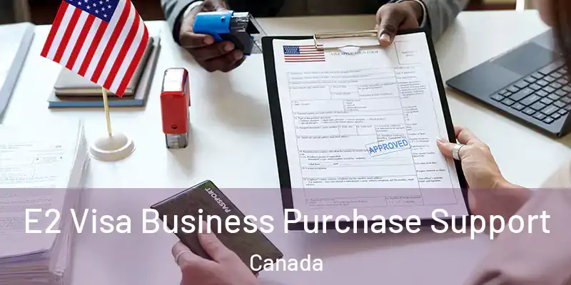  E2 Visa Business Purchase Support Canada