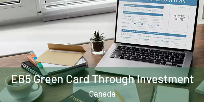  EB5 Green Card Through Investment Canada