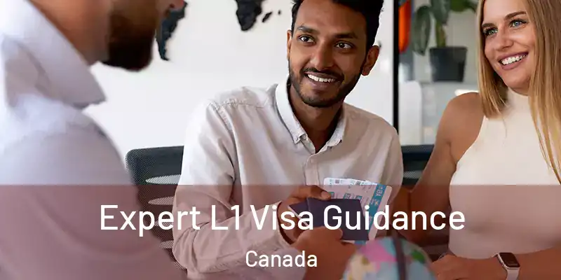 Expert L1 Visa Guidance Canada