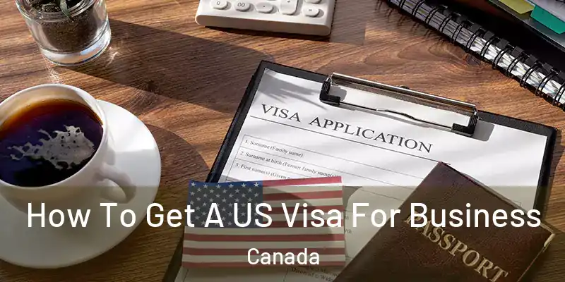  How To Get A US Visa For Business Canada