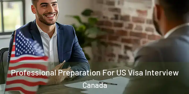 Professional Preparation For US Visa Interview Canada