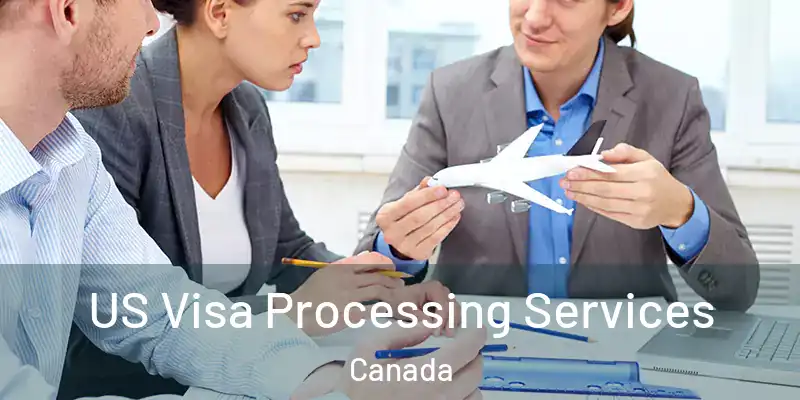  US Visa Processing Services Canada