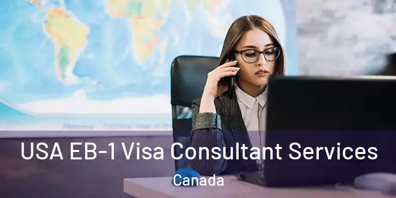  USA EB-1 Visa Consultant Services Canada